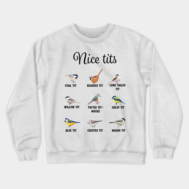 Nice Tits Titmouse Great Tit Bird watching Gift Crewneck Sweatshirt by qwertydesigns